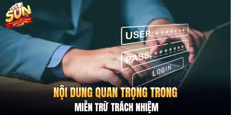 Nội dung quan trọng trong miễn trừ trách nhiệm