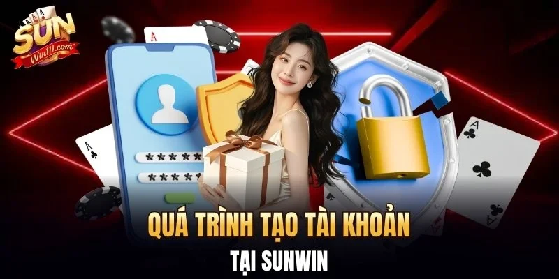 Quá trình tạo tài khoản tại SUNWIN